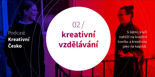 Katka Kalivodová o kreativním vzdělávání v podcastu Kreativního Česka